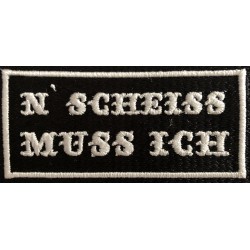 patches - Aufnaeher - N`Scheiss muss ich