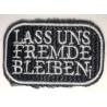 lass und Fremde bleiben Aufnäher - patches