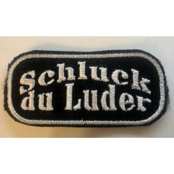 Schluck du Luder - Aufnäher...