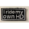 I ride my own HD - Aufnäher - patches